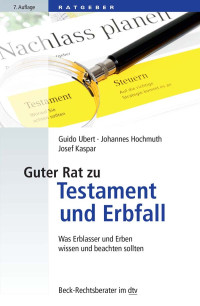 Guido Ubert, Johannes Hochmuth, Josef Kaspar & Johannes Hochmuth & Josef Kaspar — Guter Rat zu Testament und Erbfall