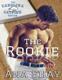 Ana Shay — The Rookie (The Carolina Catfish Book 3)