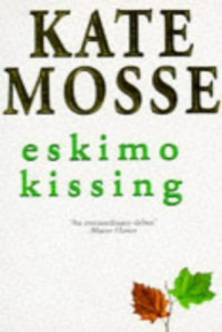 Kate Mosse — Eskimo Kissing