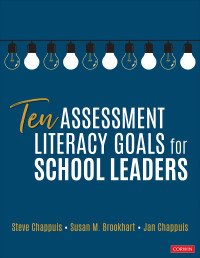 Steve Chappuis,Susan M. Brookhart,Jan Chappuis. — Ten Assessment Literacy Goals for School Leaders