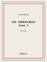 Victor Hugo — Les Misérables 5