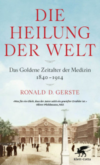 Ronald D. Gerste; — Die Heilung der Welt