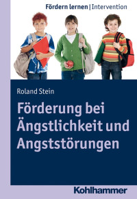 Roland Stein — Förderung bei Ängstlichkeit und Angststörungen