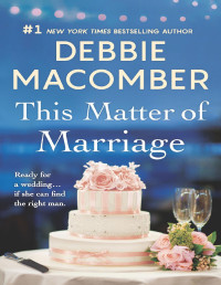 Debbie Macomber — This Matter of Marriage