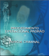 Secretaria Nacional de Segurança Pública — Procedimento Operacional Padrão: Perícia Criminal