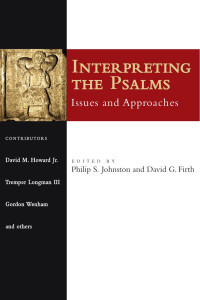 Edited by Philip S. Johnston & David G. Firth — Interpreting the Psalms