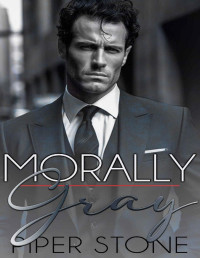 Piper Stone — Morally Gray: A Dark Mafia Billionaire Romance