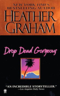 Heather Graham — Suspense 01. Drop Dead Gorgeous