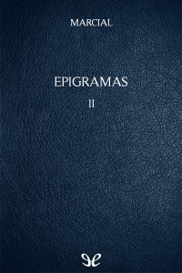 Marco Valerio Marcial — Epigramas II