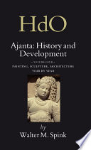 Walter Spink — Ajanta: History and Development, Volume 4 Painting, Sculpture, Architecture - Year by Year