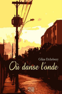  — Où Danse L'Onde