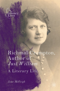 Jane McVeigh — Richmal Crompton, Author of Just William: A Literary Life