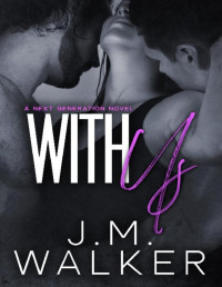 J.M. Walker [Walker, J.M.] — With Us (Next Generation Book 2)