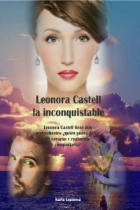 Karla Cristina Espinosa Ceja — Leonora Castell la inconquistable