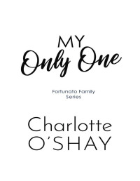 Charlotte O'Shay — My Only One