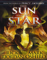 Rick Riordan, Mark Oshiro — The Sun and the Star (From the World of Percy Jackson: The Nico Di Angelo Adventures) Camp Half-Blood Chronicles 17