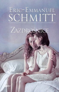 Eric-Emmanuel Schmitt — Zazdrośnice