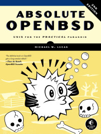 Lucas, Michael — Absolute OpenBSD, 2nd Edition