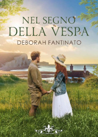 Deborah Fantinato — Nel segno della vespa: (Collana Literary Romance) (Italian Edition)