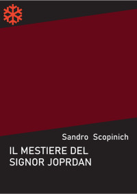 Sandro Scopinich — Il mestiere del signor Jordan
