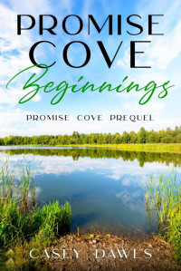 Casey Dawes — Promise Cove Beginnings