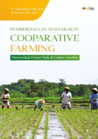 Dr. Yusuf Hidayat, S.Sos., M.Si. & Rahmat Nur, S.Pd., M.Pd. — Pemberdayaan Masyarakat Cooparative Farming: Masyarakat Petani Padi di Lahan Gambut