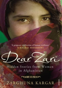 Zarghuna Kargar — Dear Zari: Hidden Stories from Women of Afghanistan