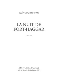 Stéphane Héaume — La nuit de Fort-Haggar