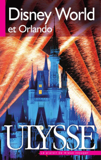 Guides de voyage Ulysse — Disney World et Orlando