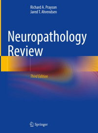 Richard A. Prayson, Jared T. Ahrendsen — Neuropathology Review (Jun 29, 2024)_(3031566572)_(Springer)