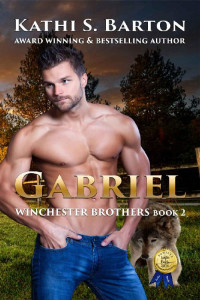Kathi S. Barton — Gabriel: Winchester Brothers—Erotic Paranormal Wolf Shifter Romance (Winchester Brothers` Book 2)