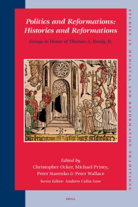Ocker, Christopher., Brady, Thomas A. — Politics and Reformations