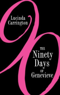 Lucinda Carrington — The Ninety Days of Genevieve