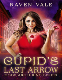 Raven Vale — Cupid's Last Arrow: A Paranormal Fantasy Romance