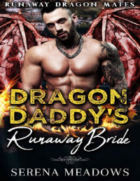 Serena Meadows [Meadows, Serena] — Dragon Daddy's Runaway Bride