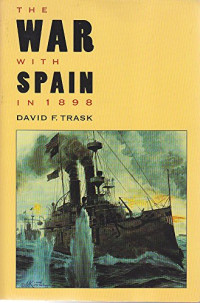 David F. Trask — The War with Spain in 1898