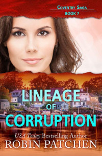 Robin Patchen — Lineage of Corruption (Coventry Saga #07)