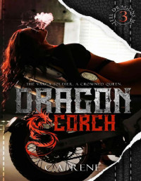 C.A. Rene — Dragon Scorch (Steel Dragons MC Book 3)