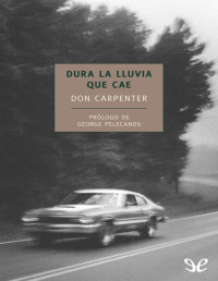 Don Carpenter — Dura La Lluvia Que Cae