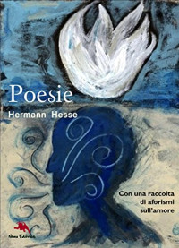 Hermann Hesse — Poesie scelte e aforismi sull'amore