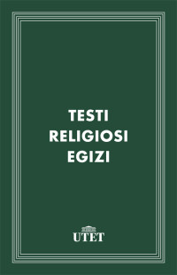 Aa. Vv. — Testi religiosi egizi