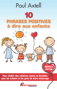 Unknown — 10 PHRASES POSITIVES à dire aux enfants - Nouvelle Édition