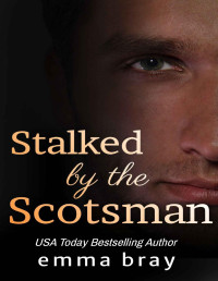 Emma Bray — Stalked by the Scotsman 