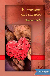 Tatiana Lobo W. — El corazón del silencio