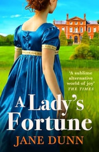 Jane Dunn — A Lady's Fortune