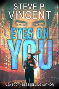 Steve P. Vincent — Eyes on You (A gripping psychological thriller)