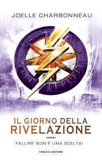 Joelle Charbonneau — Giorno della rivelazione -The Testing #3 (Fanucci Editore) (Italian Edition)