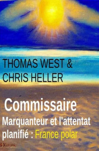 Thomas West, Chris Heller — Commissaire Marquanteur et l'attentat planifié