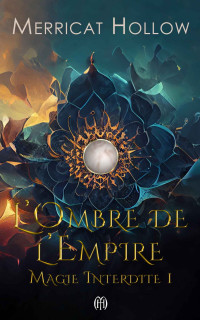 Chloé Boffy — L'Ombre de l'Empire: Magie Interdite 1 (French Edition)