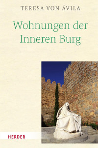 Teresa von Ávila — Wohnungen der Inneren Burg